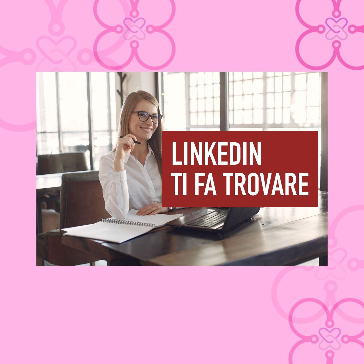 Come migliorare il profilo LinkedIn se sei un’imprenditrice